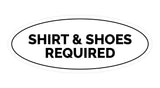 Signs ByLITA Oval Shirt & Shoes Required Sign
