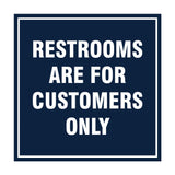Square Restrooms Are For Customers Only Sign with Adhesive Tape, Mounts On Any Surface, Weather Resistant