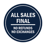 Signs ByLITA Circle All Sales Final No Refunds No Exchanges Sign