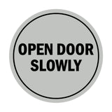 Signs ByLITA Circle Open Door Slowly Sign