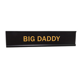 Big Daddy 2"x10" Novelty Nameplate Desk Sign