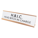 HBIC Head Bitch In Charge Nameplate Desk Sign