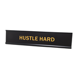 Hustle Hard 2"x10" Novelty Nameplate Desk Sign