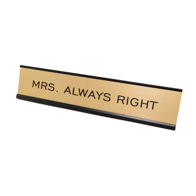 Mrs Always Right 2"x10" Novelty Nameplate Desk Sign