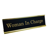 Woman In Charge - Desk Plate Gag Gift For Boss