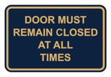 Signs ByLITA Classic Framed Door Must Remain Closed At All Times Sign
