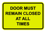 Signs ByLITA Classic Framed Door Must Remain Closed At All Times Sign