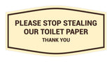 Fancy Please Stop Stealing Our Toilet Paper Sign