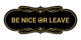 Designer Be Nice Or Leave Wall or Door Sign