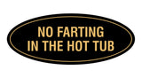Signs ByLITA Oval No Farting In The Hot Tub Sign