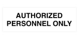 Signs ByLITA Basic Authorized Personnel Only Sign