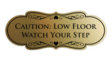 Designer Caution: Low Floor Watch Your Step Wall or Door Sign
