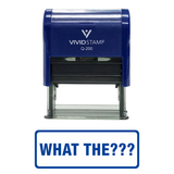 Blue WHAT THE??? Self-Inking Office Rubber Stamp
