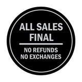 Signs ByLITA Circle All Sales Final No Refunds No Exchanges Sign