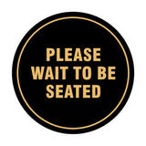 Signs ByLITA Circle Please Wait To Be Seated Sign