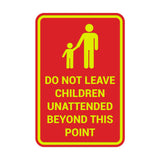 Portrait Round Do Not Leave Children Unattended Beyond This Point Sign