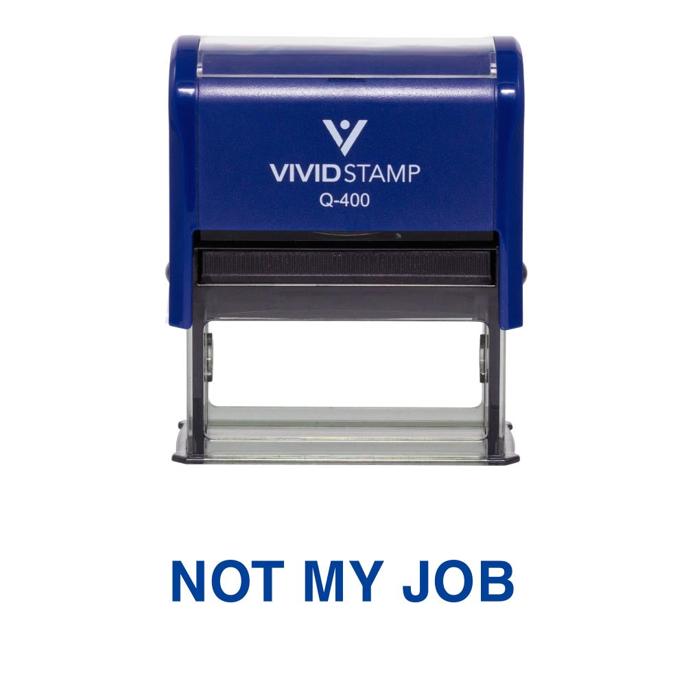 Blue Not My Job Novelty Self Inking Rubber Stamp
