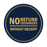 Signs ByLITA Circle No Refund No Exchanges Without Receipt Sign