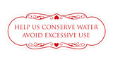 Signs ByLITA Designer Help Us Conserve Water Avoid Excessive Use Sign