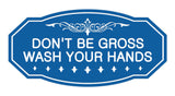 Victorian Don'T Be Gross Wash Your Hands Sign