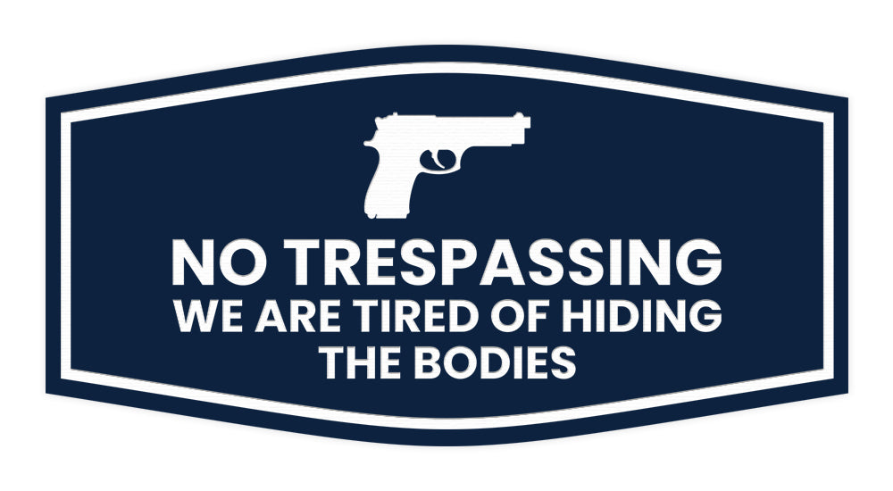 Fancy No Trespassing We are Tired of Hiding the Bodies Wall or Door Sign