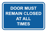 Signs ByLITA Classic Framed Door Must Remain Closed At All Times Sign