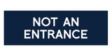 Signs ByLITA Basic Not An Entrance Sign