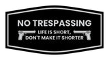 Fancy No Trespassing Life is Short, Don't Make it Shorter Wall or Door Sign