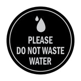 Signs ByLITA Circle Please Do Not Waste Water Sign