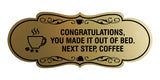 Designer Congratulations, you made it out of bed. Next step, Coffee Wall or Door Sign