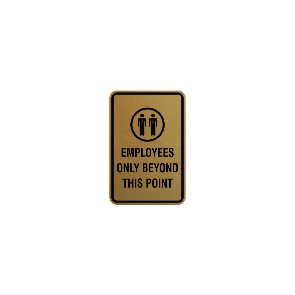 Portrait Round Employees Only Beyond This Point Sign with Adhesive Tape, Mounts On Any Surface, Weather Resistant