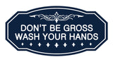 Victorian Don'T Be Gross Wash Your Hands Sign