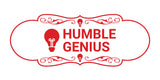 Designer Humble Genius Wall or Door Sign
