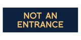 Basic NOT AN ENTRANCE Door / Wall Sign