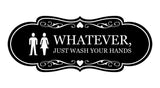 Designer Whatever, Just Wash Your Hands, Novelty Restroom Wall or Door Sign