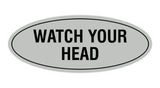 Oval Watch Your Head Sign
