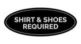 Signs ByLITA Oval Shirt & Shoes Required Sign