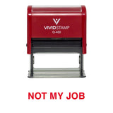 Red Not My Job Novelty Self Inking Rubber Stamp