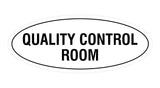 Signs ByLITA Oval Quality Control Room Sign