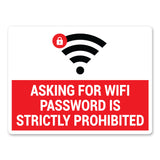 Asking For Wifi Password Is Strictly Prohibited, 9"x12" Plastic Novelty Sign