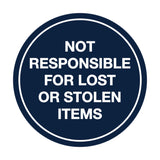 Signs ByLITA Circle Not Responsible For Lost or Stolen Items Sign
