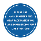 Circle Please Use Hand Sanitizer and Wear Face Mask If You Are Experiencing Flu Like Symptoms Sign