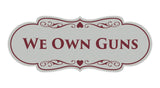 Signs ByLITA Designer We Own Guns Sign