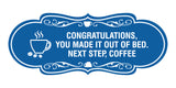 Designer Congratulations, you made it out of bed. Next step, Coffee Wall or Door Sign