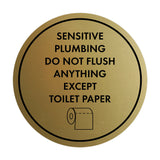Circle Sensitive Plumbing Do Not Flush Anything Except Toilet Paper Wall or Door Sign