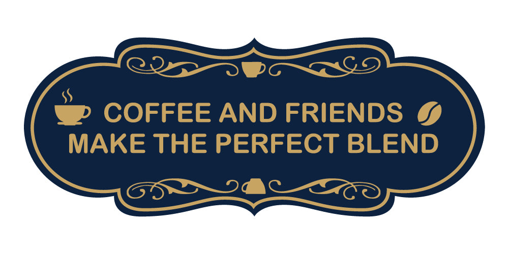 Designer Coffee and Friends Make the Perfect Blend Wall or Door Sign
