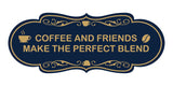 Designer Coffee and Friends Make the Perfect Blend Wall or Door Sign