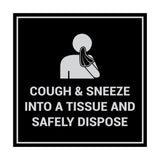 Square Cough & Sneeze Into A Tissue And Safely Dispose Sign