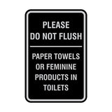 Please Do Not Flush Paper Towels or Feminine Products in Toilets Sign