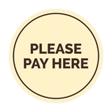 Signs ByLITA Circle Please Pay Here Sign